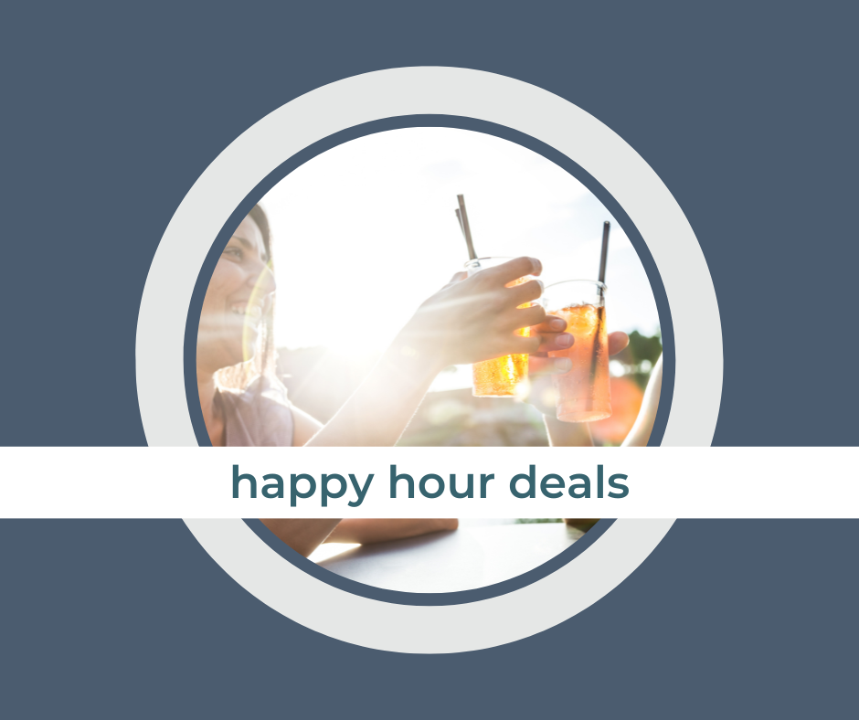 two friends doing cheers with their drinks with the title, “happy hour deals"