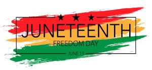 The words: Juneteenth Freedom  Day on a red, yellow, and green background